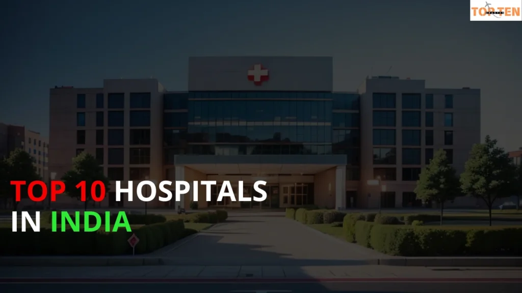 Top 10 Hospitals in India