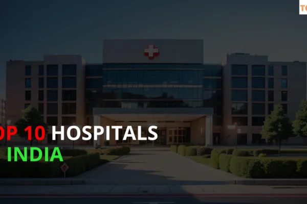 Top 10 Hospitals in India