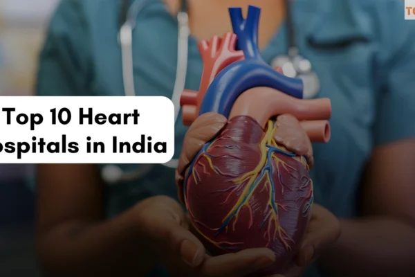 Top 10 Heart Hospitals in India