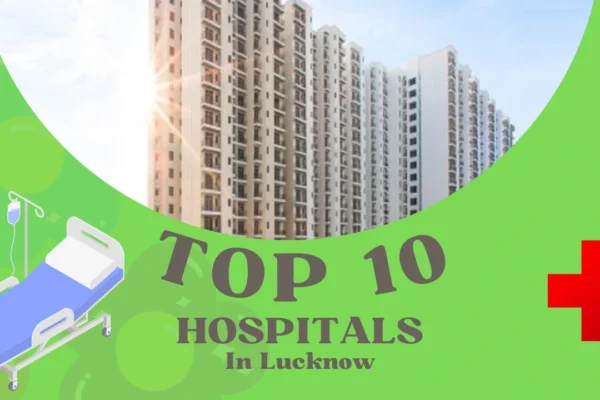 Top 10 Hospitals in Lucknow